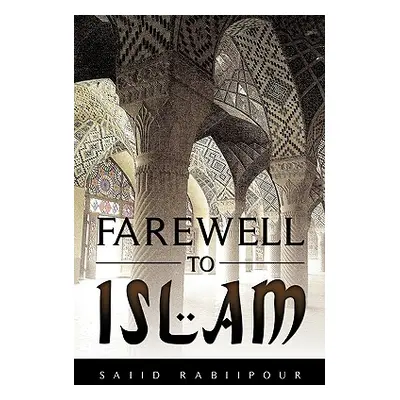 "Farewell to Islam" - "" ("Rabiipour Saiid")(Paperback)