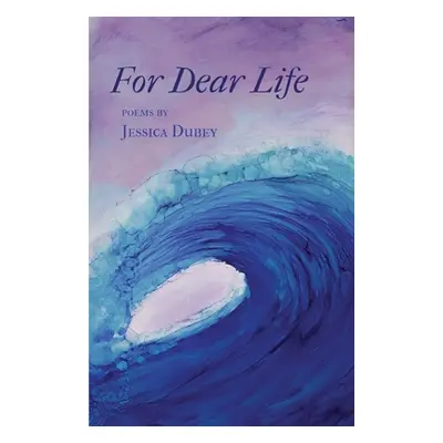 "For Dear Life" - "" ("Dubey Jessica")(Paperback)