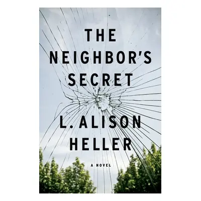 "The Neighbor's Secret" - "" ("Heller L. Alison")(Paperback)