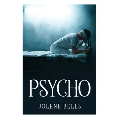 "Psycho" - "" ("Jolene Bells")(Paperback)