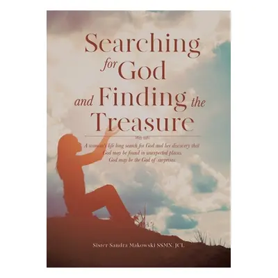 "SEARCHING FOR GOD and FINDING THE TREASURE" - "" ("Makowski Sandra")(Paperback)