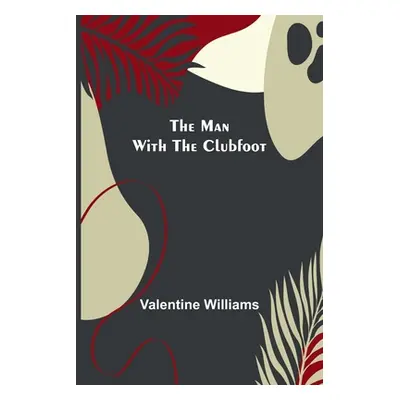 "The Man with the Clubfoot" - "" ("Williams Valentine")(Paperback)