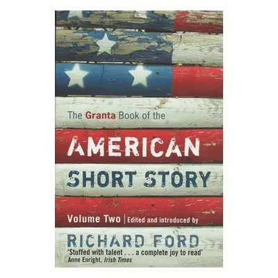 "The Granta Book of the American Short Story: Volume 2" - "" ("Ford Richard")(Paperback)