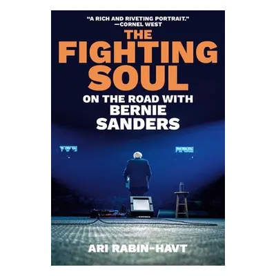 "The Fighting Soul: On the Road with Bernie Sanders" - "" ("Rabin-Havt Ari")(Paperback)