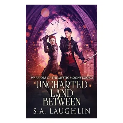 "Uncharted Land Between" - "" ("Laughlin S. a.")(Paperback)