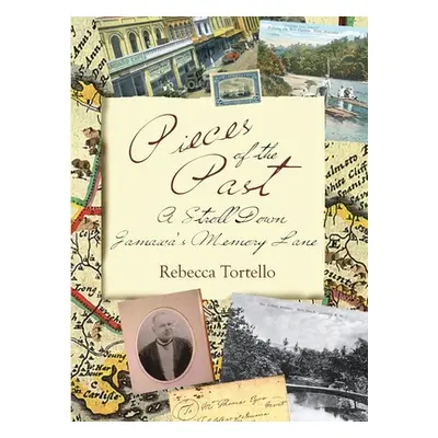 "Pieces of the Past: A Stroll Down Jamaica's Memory Lane" - "" ("Tortello Rebecca")(Paperback)