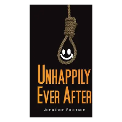 "Unhappily Ever After" - "" ("Peterson Jonathan")(Paperback)