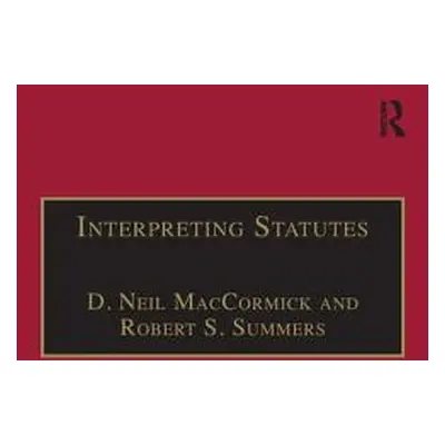 "Interpreting Statutes: A Comparative Study" - "" ("Maccormick D. Neil")(Paperback)