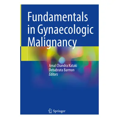 "Fundamentals in Gynaecologic Malignancy" - "" ("Kataki Amal Chandra")(Pevná vazba)