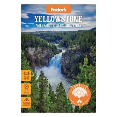 "Compass American Guides: Yellowstone and Grand Teton National Parks" - "" ("Fodor's Travel Guid