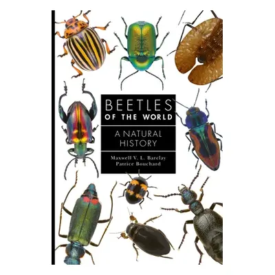 "Beetles of the World: A Natural History" - "" ("Barclay Maxwell V. L.")(Pevná vazba)