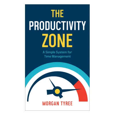 "The Productivity Zone: A Simple System for Time Management" - "" ("Tyree Morgan")(Mass Market P