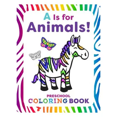 "A is for Animals!: Preschool Coloring Book" - "" ("Smith Rachael")(Paperback)