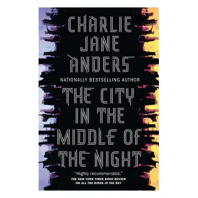 "The City in the Middle of the Night" - "" ("Anders Charlie Jane")(Pevná vazba)