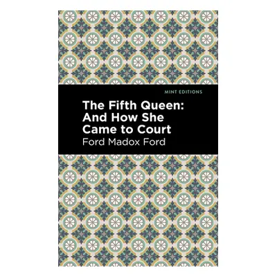 "The Fifth Queen: And How She Came to Court" - "" ("Ford Ford Madox")(Paperback)