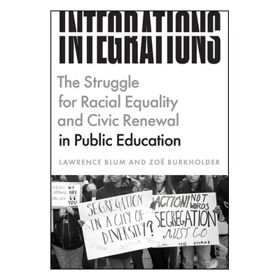 "Integrations: The Struggle for Racial Equality and Civic Renewal in Public Education" - "" ("Bl