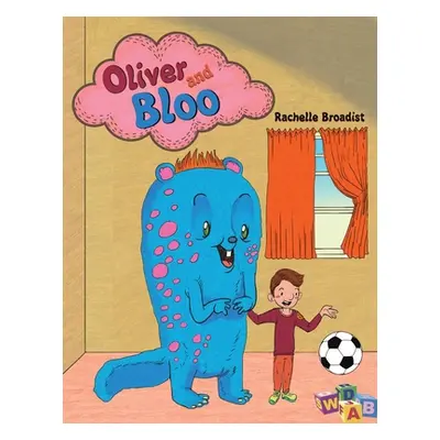 "Oliver and Bloo" - "" ("Broadist Rachelle")(Paperback)