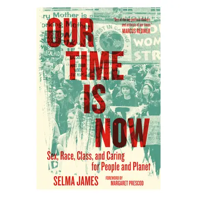 "Our Time Is Now: Sex, Race, Class, and Caring for People and Planet" - "" ("James Selma")(Paper