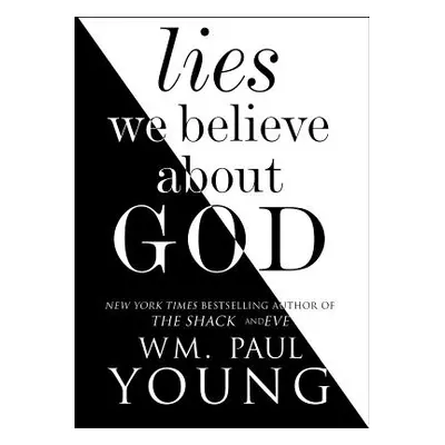 "Lies We Believe about God" - "" ("Young Wm Paul")(Paperback)