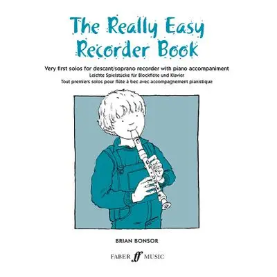 "The Really Easy Recorder Book: Very First Solos for Recorder with Piano Accompaniment" - "" ("B