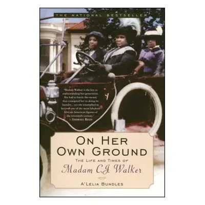 "On Her Own Ground: The Life and Times of Madam C.J. Walker" - "" ("Bundles A'Lelia")(Paperback)