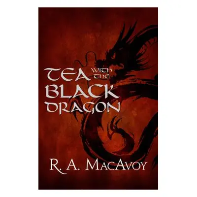 "Tea with the Black Dragon" - "" ("MacAvoy R. a.")(Paperback)