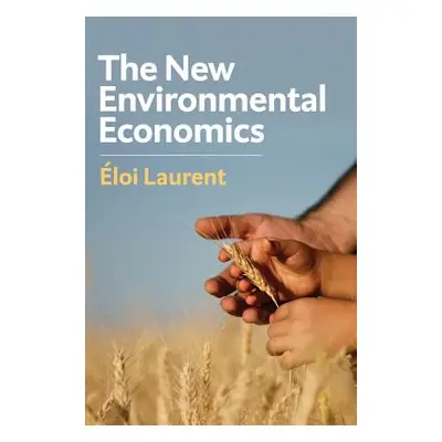 "The New Environmental Economics: Sustainability and Justice" - "" ("Laurent Eloi")(Pevná vazba)