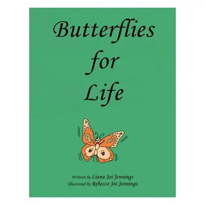 "Butterflies for Life" - "" ("Jennings Liana Joi")(Paperback)