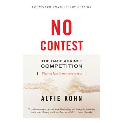 "No Contest: The Case Against Competition" - "" ("Kohn Alfie")(Paperback)