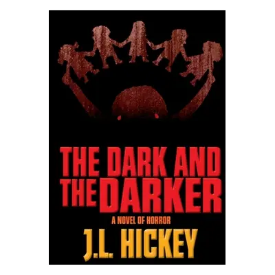 "The Dark and the Darker" - "" ("Hickey J. L.")(Paperback)