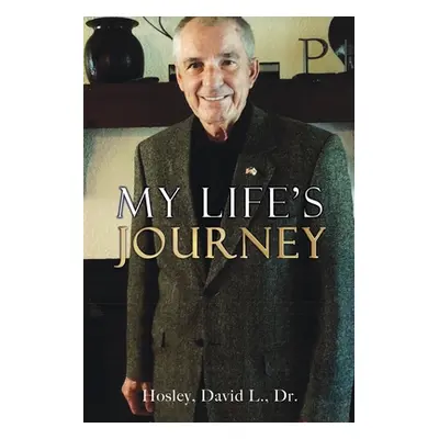 "My Life's Journey" - "" ("Hosley David L.")(Paperback)