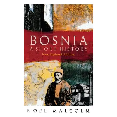 "Bosnia: A Short History" - "" ("Malcolm Noel")(Paperback)