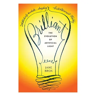 "Brilliant: The Evolution of Artificial Light" - "" ("Brox Jane")(Paperback)