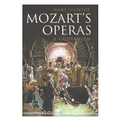 "Mozart's Operas: A Companion" - "" ("Hunter Mary")(Paperback)