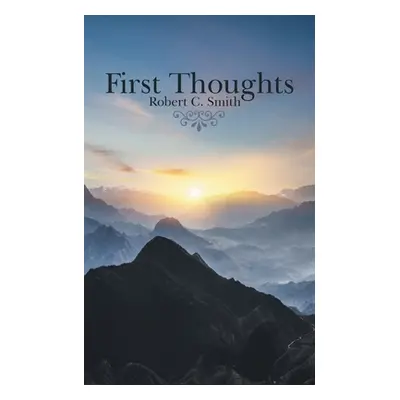 "First Thoughts" - "" ("Smith Robert C.")(Paperback)