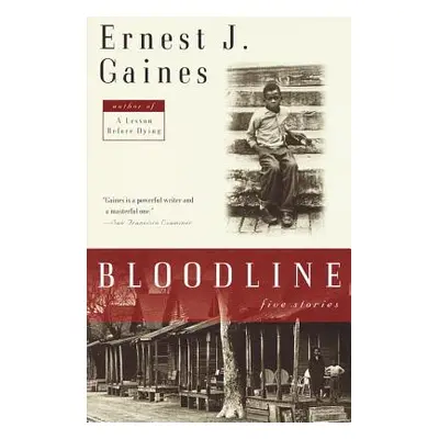 "Bloodline: Five Stories" - "" ("Gaines Ernest J.")(Paperback)