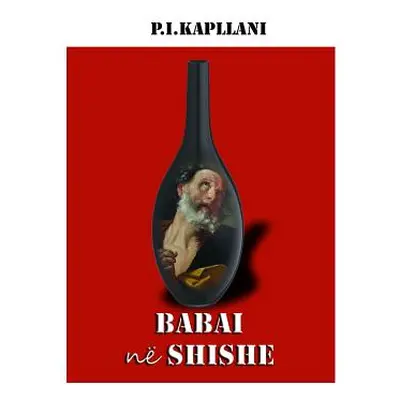 "Babai nё shishe: Tregime" - "" ("Kapllani Perparim")(Paperback)