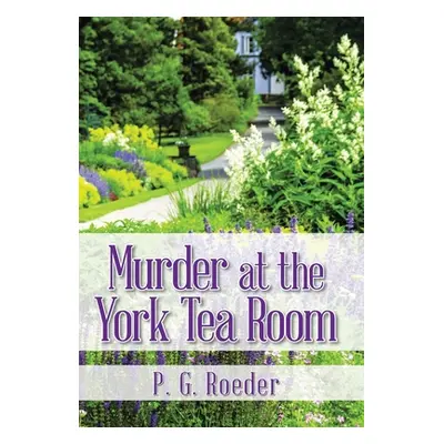 "Murder at the York Tea Room" - "" ("Roeder P. G.")(Pevná vazba)