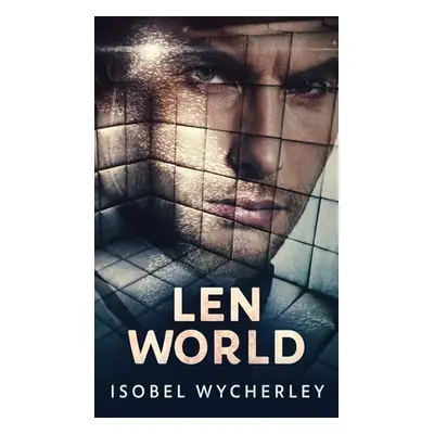 "Len World" - "" ("Wycherley Isobel")(Pevná vazba)