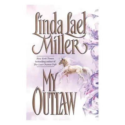 "My Outlaw" - "" ("Miller Linda Lael")(Paperback)