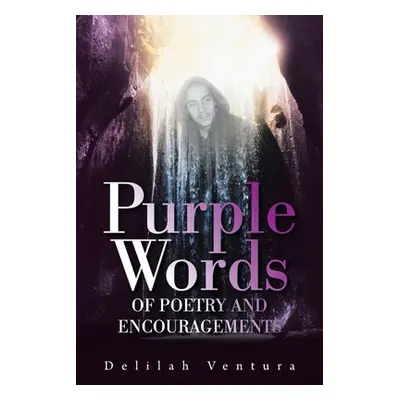 "Purple Words of Poetry and Encouragements" - "" ("Ventura Delilah")(Paperback)