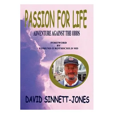 "Passion for Life: Adventure Against the Odds" - "" ("Sinnett-Jones David")(Pevná vazba)