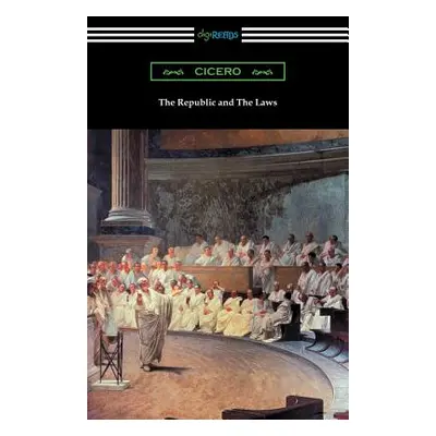 "The Republic and The Laws" - "" ("Cicero Marcus Tullius")(Paperback)