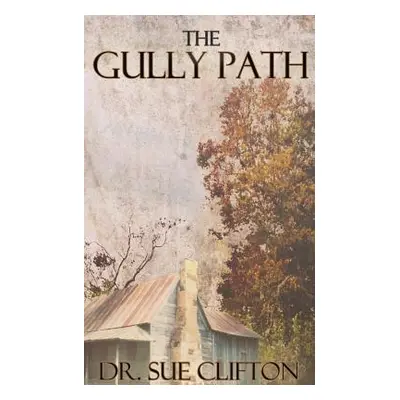 "The Gully Path" - "" ("Clifton Sue")(Paperback)