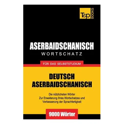 "Aserbaidschanischer Wortschatz fr das Selbststudium - 9000 Wrter" - "" ("Taranov Andrey")(Paper