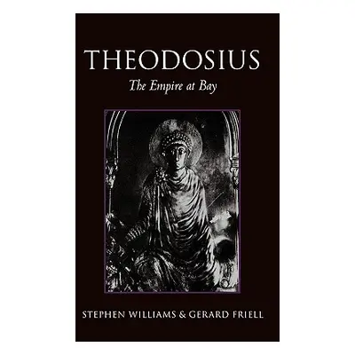 "Theodosius: The Empire at Bay" - "" ("Williams Stephen")(Paperback)