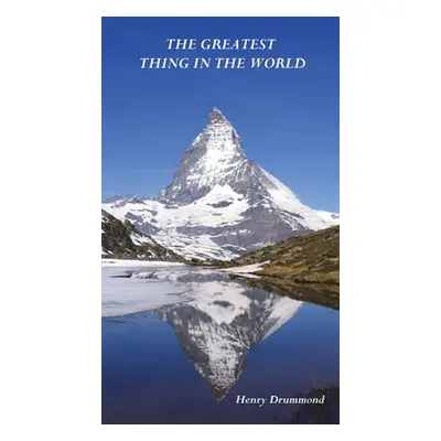 "The Greatest Thing in the World" - "" ("Drummond Henry")(Pevná vazba)