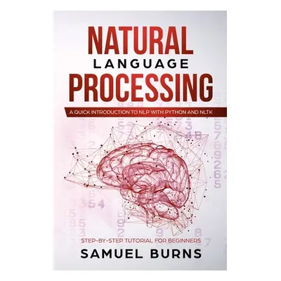 "Natural Language Processing: A Quick Introduction to NLP with Python and NLTK" - "" ("Samuel Bu