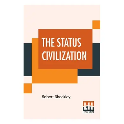 "The Status Civilization" - "" ("Sheckley Robert")(Paperback)