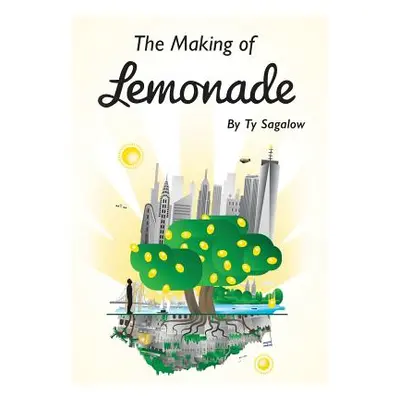 "The Making of Lemonade" - "" ("Sagalow Ty")(Pevná vazba)